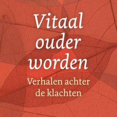 Vitaal ouder worden – verhalen achter de klachten